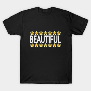 Beautiful being beautiful artistic typography T-Shirt